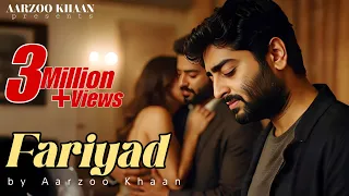 fariyad aarzoo khaan emotional hindi sad song new song 2026 arijit singh vibe