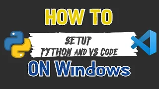 How to Setup Python and VS Code on Windows Python 3 IDLE Visual Studio Code
