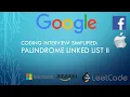 Coding Interview Tutorial 57 Palindrome Linked List II LeetCode