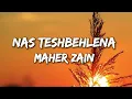 Download Lagu Maher Zain - Nas Teshbehlena (Lyrics)