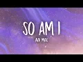 Download Lagu Ava Max - So Am I (Lyrics)