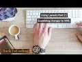 Using Layouts Part 2 Examining changes to XML