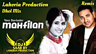 mahfilan dhol mix veer davinder dj saab by lahoria production remix punjabi song mahfilan