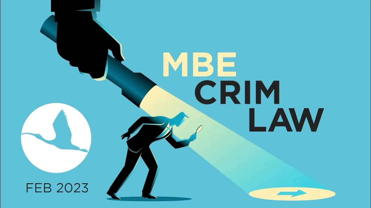 CRIM LAW MBE LECTURE FEB 2023