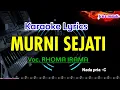 KARAOKE DANGDUT - MURNI SEJATI -- RHOMA IRAMA - NADA PRIA @Jonsmusic