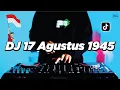 Download Lagu DJ 17 AGUSTUS 1945 FULL BASS | HARI KEMERDEKAAN 17 AGUSTUS REMIX TIKTOK TERBARU 2024
