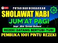 SHOLAWAT PENARIK REZEKI PALING MUSTAJAB, Sholawat Nabi Muhammad SAW, Sholawat Jibril Paling Merdu