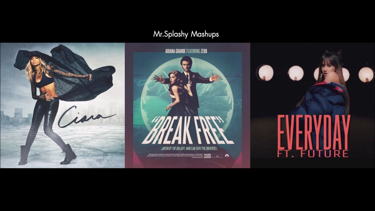 Body Party x Break Free x Everyday - Ciara & Ariana Grande feat. Zedd, Future (Mashup)