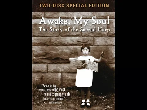 "Awake, My Soul: The Story of the Sacred Harp" Movie Trailer