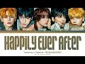 Download Lagu TOMORROW X TOGETHER Happily Ever After Lyrics (Color Coded Lyrics)