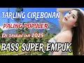 Download Lagu TARlING CIREBONAN PALING POPULER BASS SUPER EMPUK