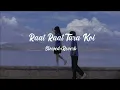 Raato Raat Tara Koi Chand Ya Sitara Koi Lofi Song || Khudaya khair Lofi Song