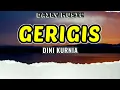 Gerigis | Dini Kurnia [Lirik Lagu]