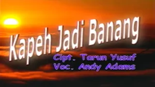andy adams kapeh jadi banang official music video