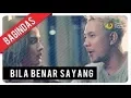 BILA BENAR SAYANG - D'BAGINDAS Karaoke