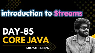 core java day-85 Introduction to Streams