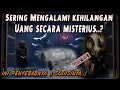 Download Lagu SERING KEHILANGAN UANG SECARA MISTERIUS INI PENYEBABNYA DAN SOLUSINYA