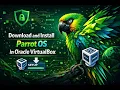 ParrotOS Essentials Download and Install ParrotOS in Oracle VirtualBox 2026