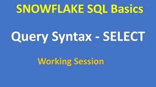 Query Syntax - SELECT Snowflake SQL Basics for beginners Snowflake VCKLY Tech