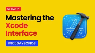 How to Use Xcode Full Interface Tour for Beginners SwiftUI - Day 2