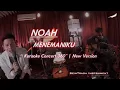 Download Lagu NOAH - MENEMANIKU | Real Karaoke Concert 360° | New Version