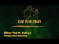 Billen Ted ft. Kah-Lo - People Ain't Dancing