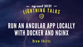 Run an Angular app locally with Docker and Nginx Drew Shirts Lightning Talks 2021