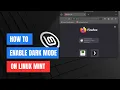 How to Enable Dark Mode on Linux Mint