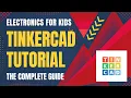Tinkercad Circuits Tutorial for Kids Teachers Design Simulate Code