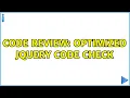 Code Review Optimized jQuery code check