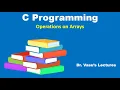 27 C Operations on Arrays Arrays in C Max and Min Values in the Array C Programming