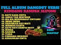 Download Lagu FULL ALBUM DANGDUT VERSI KENDANG RAMPAK JAIPONG,SATU RASA CINTA,ANDAI TAK BERPISAH,IMING IMING