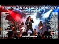 Lagu Kumpulan 54 Lagu Dangdut H. Rhoma Irama Versi Rock Metal | Playlist Keren \u0026 Enerjik | Full Album