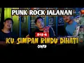 Download Lagu KU SIMPAN RINDU DIHATI - PUNKROCK JALANAN || BOSQ COVER