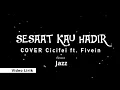 Download Lagu Sesaat Kau Hadir - COVER Cicifei ft. Fivein ( Karaoke Video Lirik )