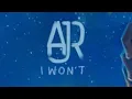 Download Lagu AJR - I Won’t - Lyrics