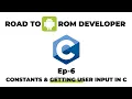 ep-6 CONSTANTS GETTING USER INPUT IN C LANGUAGE