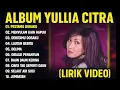 Lagu DERITAMU DOSAKU - YULIA CITRA FULL ALBUM TERBAIK (LIRIK VIDEO) MENYULAM KAIN RAPUH - DANGDUT LAWAS