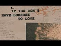Nothing But Thieves - If You Don't Have Someone to Love (Official Audio)