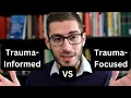 Trauma-Informed vs Trauma-Focused Differences and Similarities
