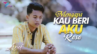 arief mengapa kau beri aku rasa official music video 