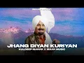 Download Lagu Jhang Diyan Kuriyan - Kuldeep Manak X Maan Music