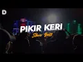 DJ PIKIR KERI SLOW BASS VIRAL TIKTOK!!(DJ DIKA)