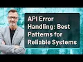 API Error Handling Best Patterns for Reliable Systems