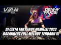 Download Lagu DJ CINTA TAK HARUS MEMILIKI 2023 - BREAKBEAT FULL MELODY TERBARU !!! [ DENNY PRSNDII X VIAN RMX ]