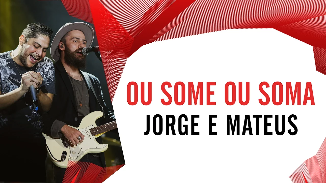 Ou Some ou Soma - Jorge e Mateus - Villa Mix São Paulo 2016 ( Ao Vivo ) Ou Some ou Soma - Jorge e Mateus - Villa Mix São Paulo 2016 ( Ao Vivo )