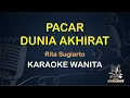 Download Lagu Pacar Dunia Akhirat - Rita Sugiarto | Karaoke Koplo Nada Wanita