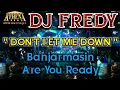 Download Lagu DJ FREDY - DON'T LET ME DOWN || Banjarmasin Are You Ready