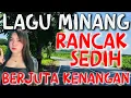 Download Lagu LAGU MINANG RANCAK SEDIH MERANTAU BERJUTA KENANGAN PERJALANAN BAGAN SIAPI API