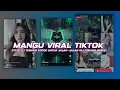 Download Lagu DJ MANGU-VIRAL TIKTOK COCOK UNTUK PERJALANAN-(Dj tebang remix)